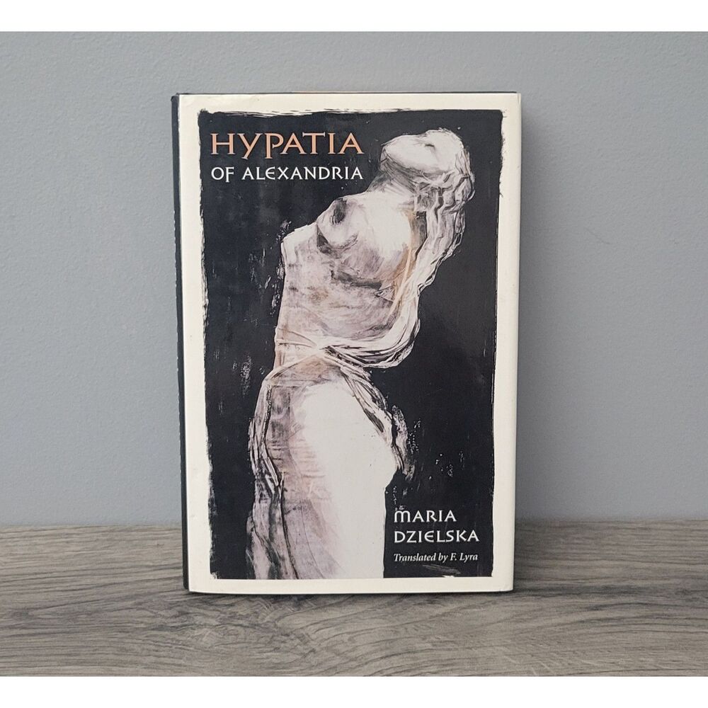 VTG 1995 Harvard Hypatia of Alexandria Book Maria Dzielska Translated by E Lyra